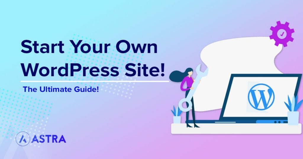 Start your own WordPress site